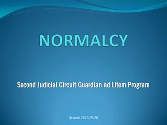 Updated 2013-09-26  What is Normalcy?  Normalcy is the right for All Youth in licensed out of