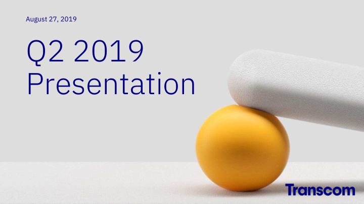 q2 2019 presentation agenda