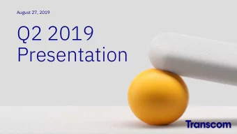 Q2 2019  Presentation  Agenda  Presenters    Company overview    Financial performance