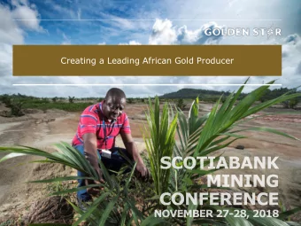Creating a Leading African Gold Producer  NYSE: GSS  1  TSX: GSC  Disclaimer SAFE HARBOUR : Some