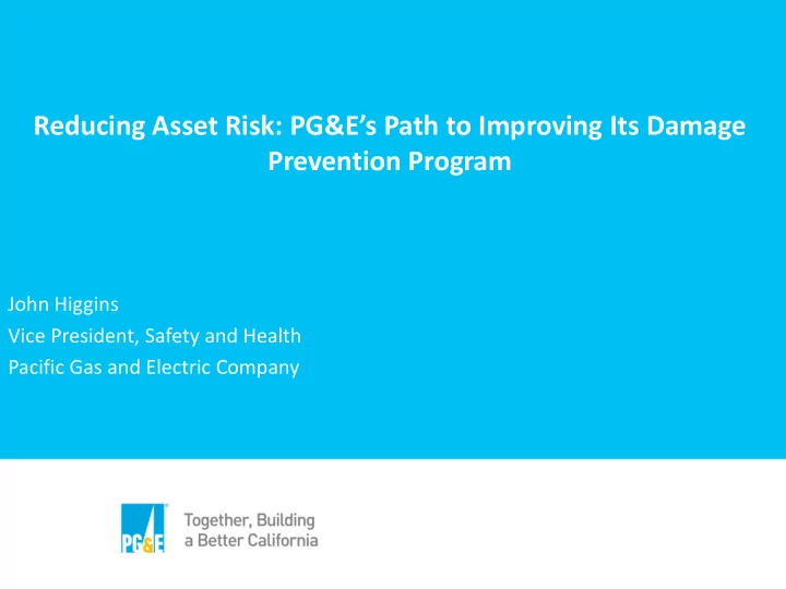 reducing asset risk pg amp e s path to improving its