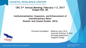 CRC 2 nd Annual Meeting: February 1-3, 2017  Chapel Hill, NC  Institutionalization, Expansion, and