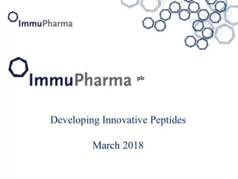 Developing Innovative Peptides  March 2018  Disclaimer  This presentation contains certain