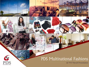 PDS Multinational Fashions  Q1 FY17 Result Presentation  Safe Harbor  Certain statements in this