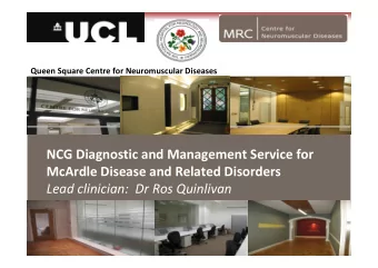 NCG Diagnostic and Management Service for  McArdle Disease and Related Disorders  Lead clinician: