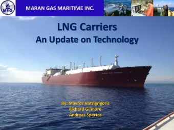 LNG Carriers  An Update on Technology  By: Stavros Hatzigrigoris  Richard Gilmore  Andreas Spertos
