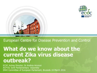 current Zika virus disease  outbreak?  ECDC Acting Director, Dr Andrea Ammon  ACP-EU Joint