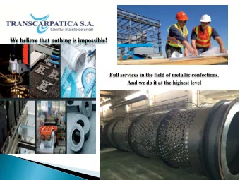 We believe that nothing is impossible! Full services in the field of metallic confections.  And we