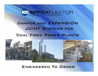 Damper and EXPANSION  JOINT Systems for  Coal Fired Power Plants  Engineered To Order  Customers:
