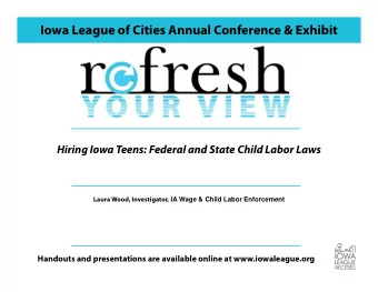 Iowa League of Cities Annual Conference &amp; Exhibit  Hiring Iowa Teens: Federal and State Child