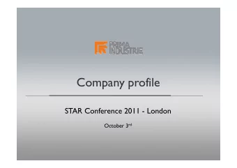 Company profile  Company profile  STAR Conference 2011 - London October 3 rd  We are what we