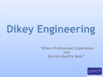 Dikey Engineering  Where Professional Experience  and  Service Quality Meet C ompany P rofile