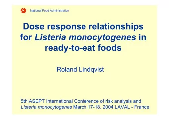 Dose response relationships for Listeria monocytogenes in  ready-to-eat foods  Roland Lindqvist
