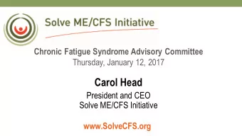 Carol Head  President and CEO  Solve ME/CFS Initiative  www.SolveCFS.org  The ME/CFS Public Health