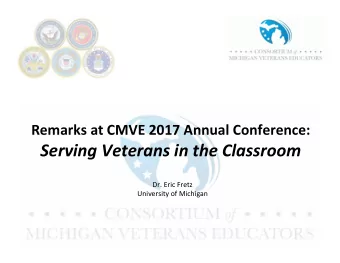 Remarks at CMVE 2017 Annual Conference: Serving Veterans in the Classroom  Dr. Eric Fretz