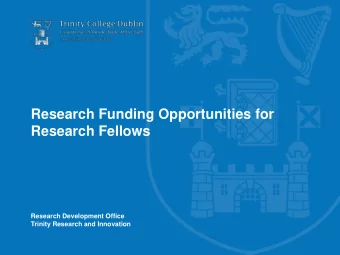 Research Funding Opportunities for  Research Fellows  Research Development Office  Trinity Research