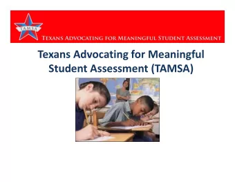 Texans Advocating for Meaningful Student Assessment (TAMSA)  1 Word is Spreading Across the State