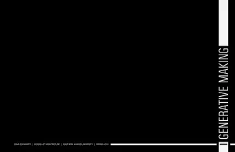GENERATIVE MAKING  CHAD SCHWARTZ  |  SCHOOL OF ARCHITECTURE  |  SOUTHERN ILLINOIS UNIVERSITY  |