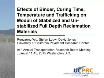 Effects of Binder, Curing Time,  Temperature and Trafficking on  Moduli of Stabilized and Un-