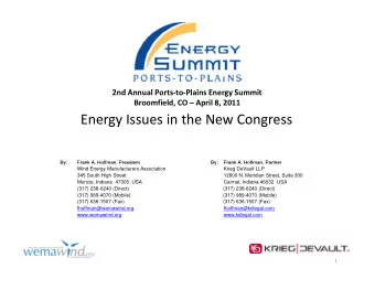 Energy Issues in the New Congress  gy  g  By:  By:  Frank A Hoffman President  Frank A. Hoffman,