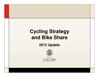 Cycling Strategy  y  g  gy  and Bike Share  2012 Update  Todays Presentation  y  Background