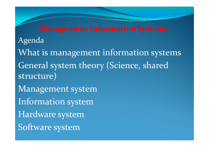 what is management information systems g y general system
