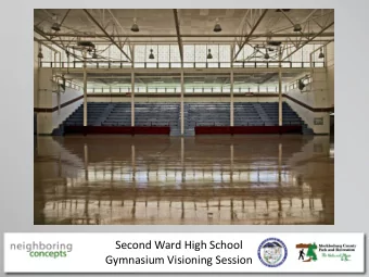 Second Ward High School  Gymnasium Visioning Session  Agenda  Introductions  Project Introduction
