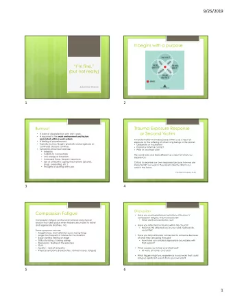 9/25/2019  It begins with a purpose  Im fine.  (but not really)  -Anita Fischer, Chaplain