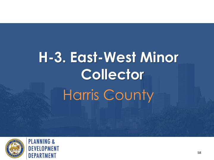 h 3 east west minor collector harris county