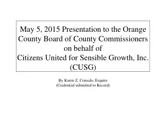 May 5, 2015 Presentation to the Orange  County Board of County Commissioners  on behalf of