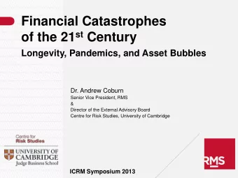 Financial Catastrophes of the 21 st Century  Longevity, Pandemics, and Asset Bubbles  Dr. Andrew