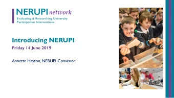 Introducing NERUPI  Friday 14 June 2019  Annette Hayton, NERUPI Convenor  Accountability, context
