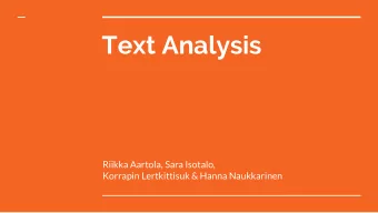 Text Analysis  Riikka Aartola, Sara Isotalo,  Korrapin Lertkittisuk &amp; Hanna Naukkarinen  Key