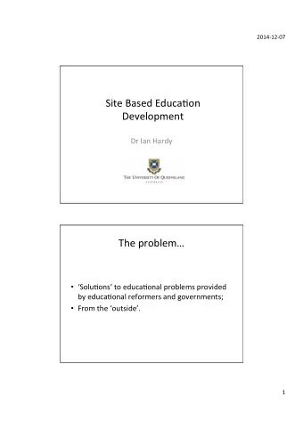 Site  Based  Educa3on    Development    Dr  Ian  Hardy      The