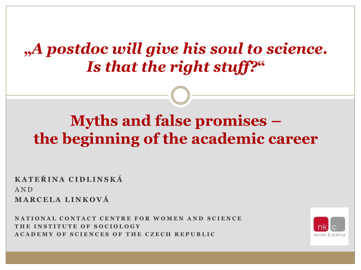 a postdoc will give his soul to science is that the right