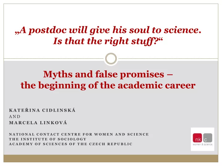 a postdoc will give his soul to science is that the right