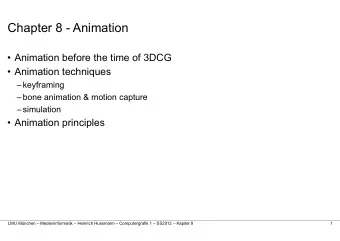 Chapter 8 - Animation   Animation before the time of 3DCG   Animation techniques