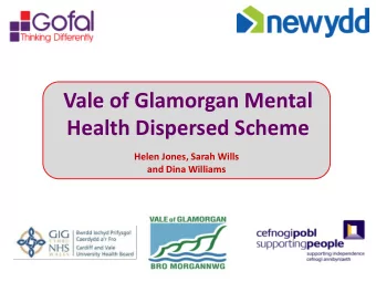 Vale of Glamorgan Mental  Health Dispersed Scheme  Helen Jones, Sarah Wills  and Dina Williams
