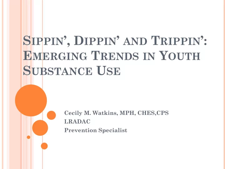 s ippin d ippin and t rippin e merging t rends in y outh