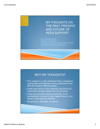 MY THOUGHTS ON  and  community  health  THE PAST, PRESENT,  AND FUTURE OF  PEER SUPPORT  Larry