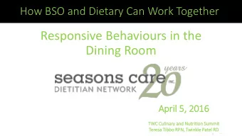Responsive Behaviours in the  Dining Room  Apri  ril 5,  , 2016  TWC  C Cu  Culin  linary and