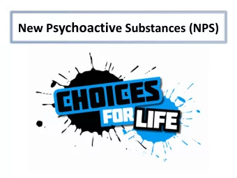 LEARNING INTENTIONS  To understand what is meant by the term NPS - New  Psychoactive Substances