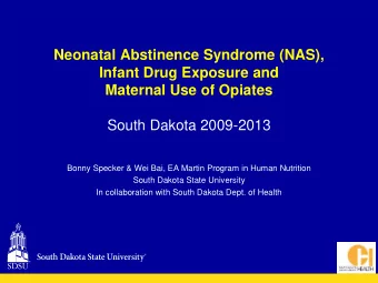 Neonatal Abstinence Syndrome (NAS), Infant Drug Exposure and Maternal Use of Opiates South Dakota