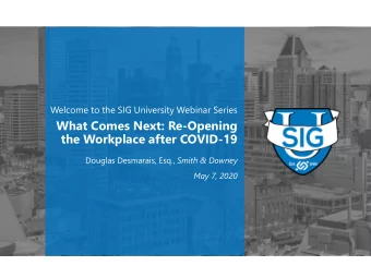 the Workplace after COVID-19 Douglas Desmarais, Esq., Smith &amp; Downey  May 7, 2020  QUESTIONS?