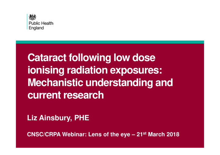 cataract following low dose ionising radiation exposures
