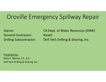Oroville Emergency Spillway Repair  Owner:  CA Dept. of Water Resources (DWR)  General Contractor: