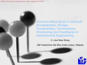 Common Blind Spots in Ground  Investigation, Design,  Construction, Performance  Monitoring and