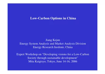 Low-Carbon Options in China  Jiang Kejun  Energy System Analysis and Market Analysis Division
