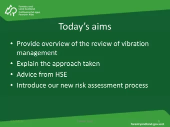 Todays aims  Provide overview of the review of vibration  management  Explain the approach