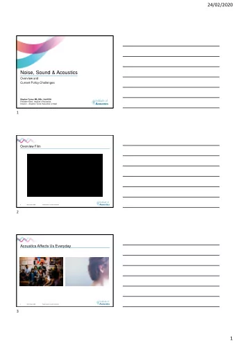 24/02/2020  Noise, Sound &amp; Acoustics  Overview and  Current Policy Challenges  Stephen Turner